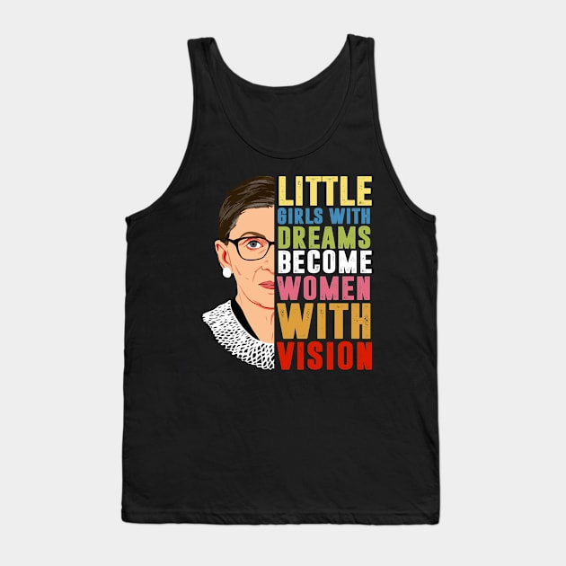 Little girls with dreams become women with vision Notorious RBG Tank Top by silvercoin